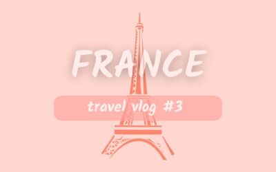 Vlog #3: France