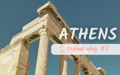 Travel Vlog #7: Athens